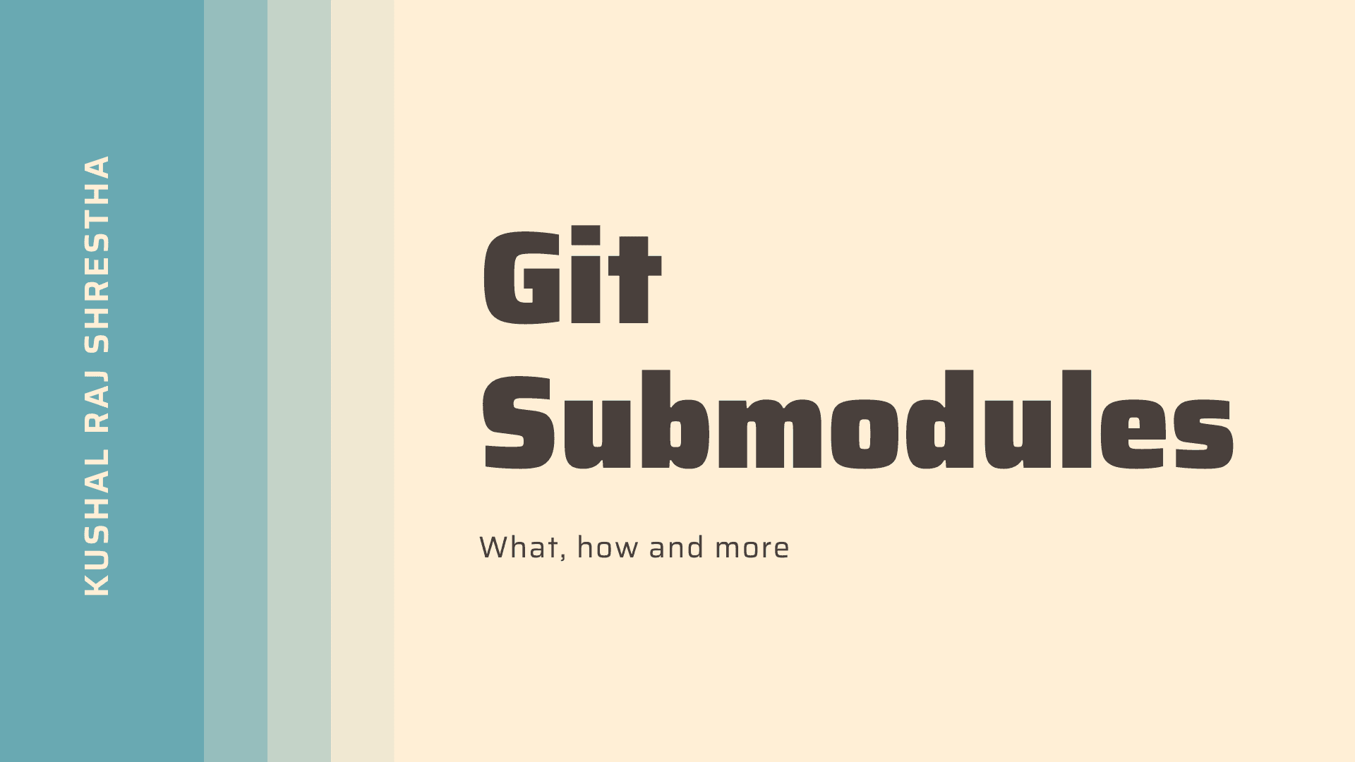 Git Submodules - What, how and more