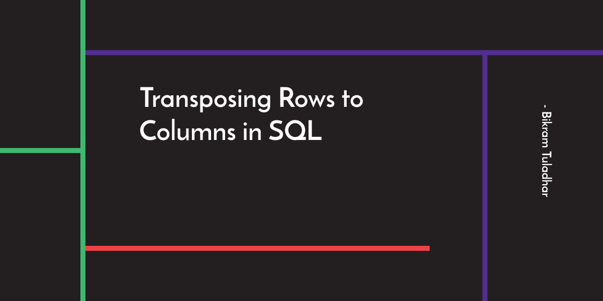 Transposing Rows to Columns in SQL