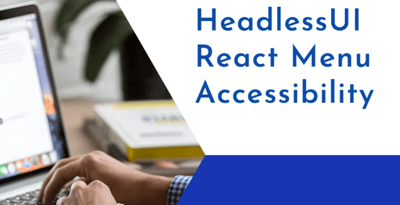 Headless UI TailwindCSS Components for Fully Accessible Menus