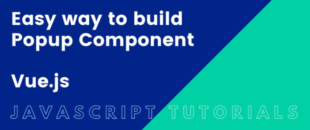 Easy way to build Outside Click Popup Component in Vue.js