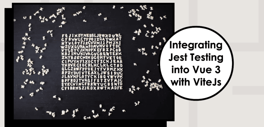 Integrating Jest Testing into an Existing Vue 3 Project with ViteJs