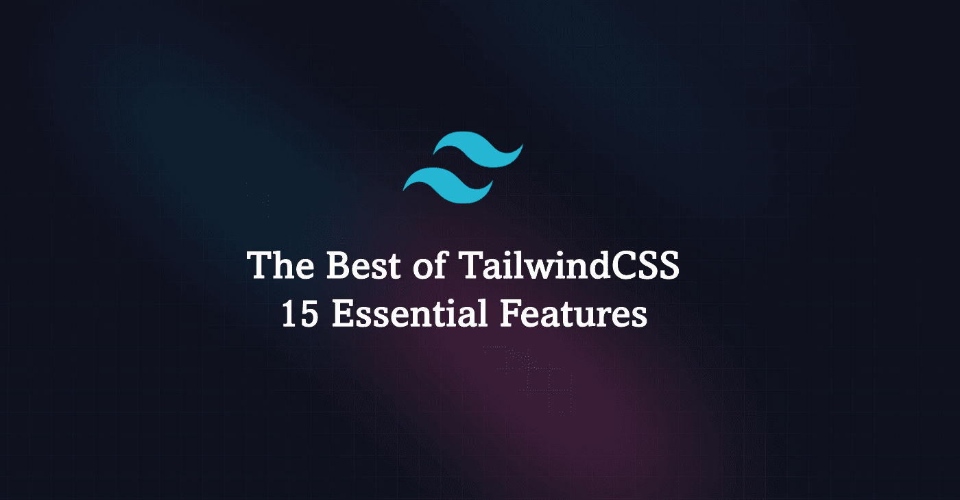 TailwindCSS Awesomeness π: My Personal Features Spotlight