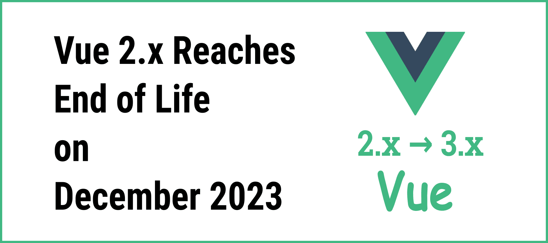 Vue 2 reaches EOL, upgrade to Vue 3 now