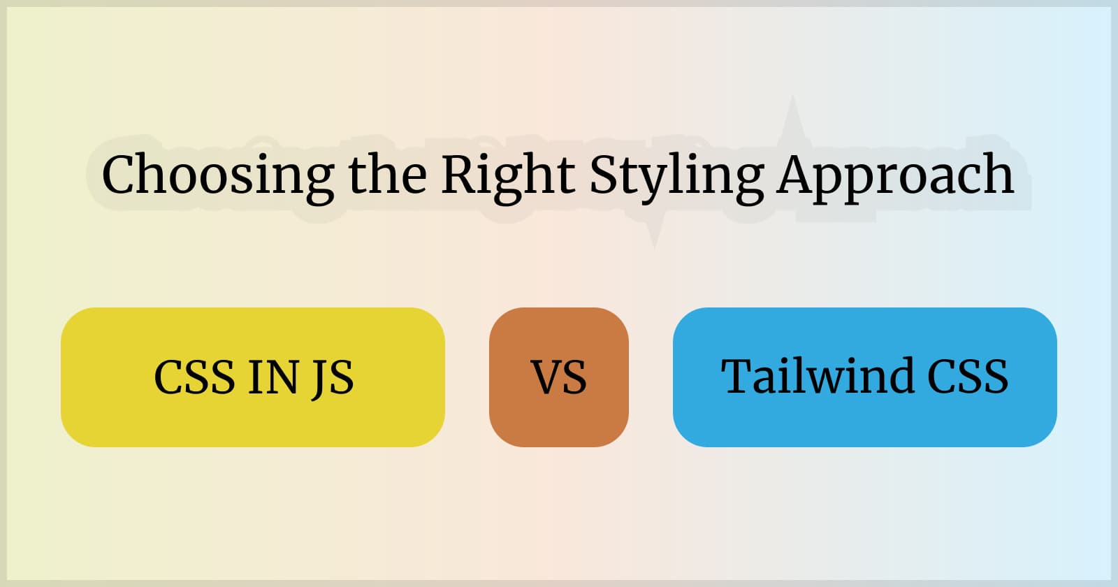 CSS-in-JS vs Tailwind CSS: Choosing the Right Styling Approach