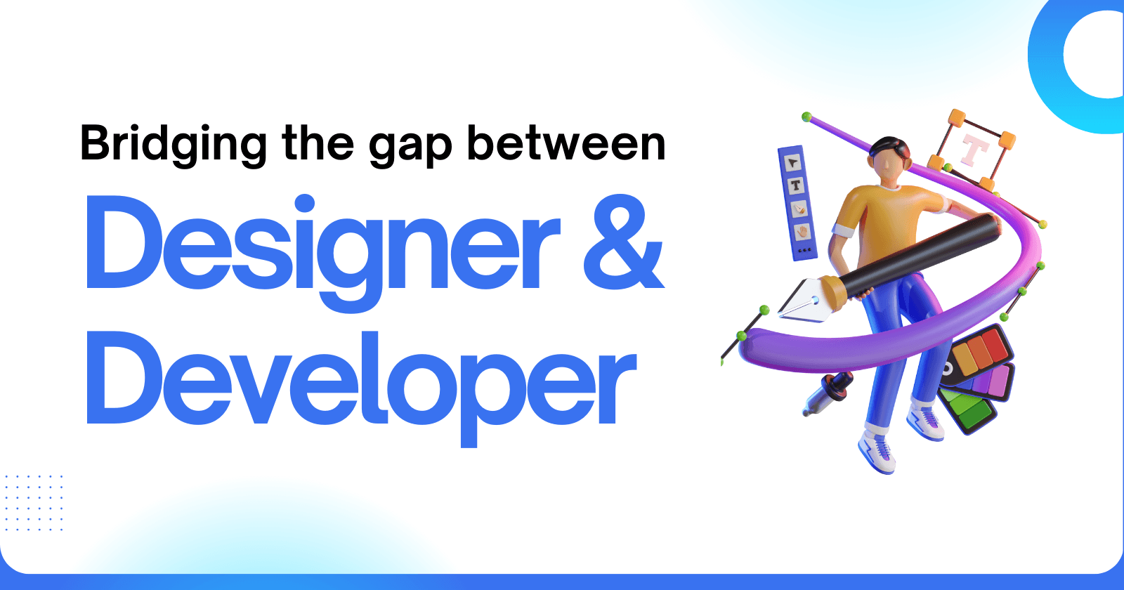 Bridging the Gap: How Designers and Developers Can Truly Collaborate